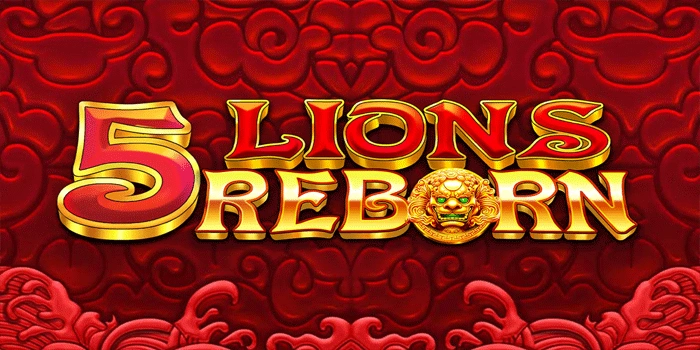 5 Lions Reborn Slot: Tips for Managing Bets to Win Consistently